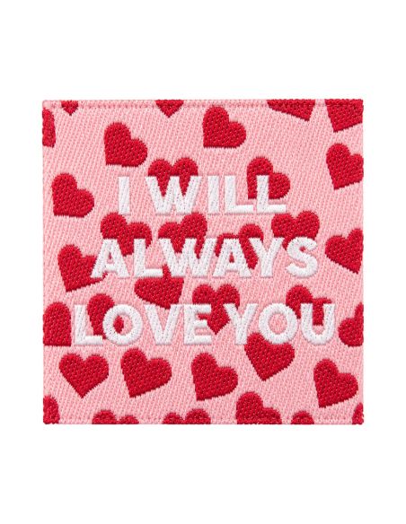 Étiquette tissée à coudre - I will always love you
