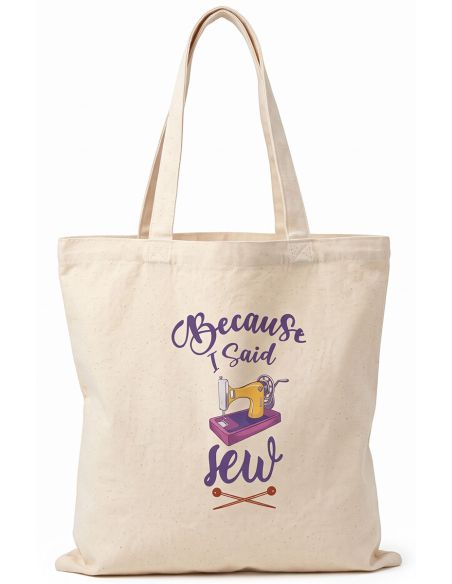 Sac tote bag - Because I said sew